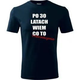 meska-koszulka-z-nadrukiem-po-30-latach-wiem-co-to-doswiadczenie-na-prezent