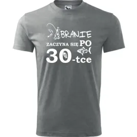 meska-koszulka-z-nadrukiem-branie-zaczyna-sie-po-30-ryba-urodziny-prezent-c