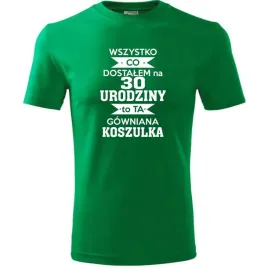 meska-koszulka-z-nadrukiem-wszystko-co-dostalem-na-30-urodziny-na-prezent-z