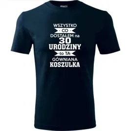 meska-koszulka-z-nadrukiem-wszystko-co-dostalem-na-30-urodziny-na-prezent-c