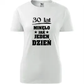 damska-koszulka-z-nadrukiem-30-lat-minelo-jak-jeden-dzien-na-prezent-bialy