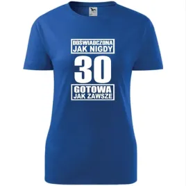 damska-koszulka-z-nadrukiem-doswiadczona-jak-nigdy-30-gotowa-jak-zawsze-nie