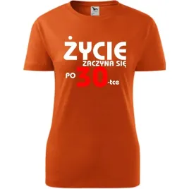 damska-koszulka-z-nadrukiem-zycie-zaczyna-sie-po-30-na-prezent-urodziny-pom