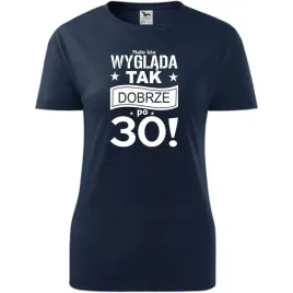 damska-koszulka-z-nadrukiem-malo-kto-wyglada-tak-dobrze-po-30-na-prezent-ci