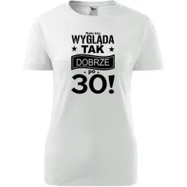 damska-koszulka-z-nadrukiem-malo-kto-wyglada-tak-dobrze-po-30-na-prezent-bi