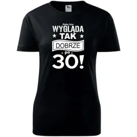 damska-koszulka-z-nadrukiem-malo-kto-wyglada-tak-dobrze-po-30-na-prezent-cz