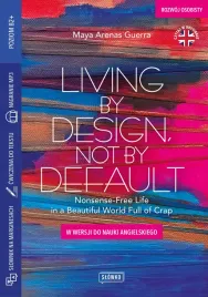 living-by-design-not-by-default-nonsense-free-life-in-a-beautiful-world-fu