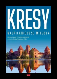 kresy-najpiekniejsze-miejsca-praca-zbiorowa