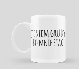 foto-kubek-z-nadrukiem-ze-zdjeciem-prezent-jestem-gruby-bo-mnie-stac-imie