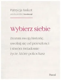 wybierz-siebie-zrozum-swoja-historie-uwolnij-patrycja-jaskot