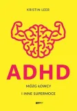 adhd-mozg-lowcy-i-inne-supermoce-literanova