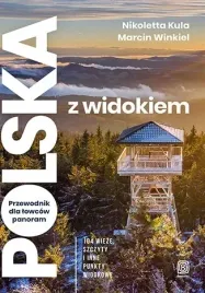 polska-z-widokiem-przewodnik-dla-lowcow-panoram-104-wieze-szczyty-i-inne