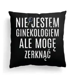 poduszka-z-nadrukiem-nie-jestem-ginekologiem-ale-moge-zerknac-imie-46