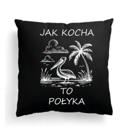 poduszka-z-nadrukiem-na-walentynki-jak-kocha-to-poylka-kobieta-imie-36