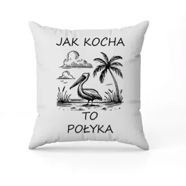 poduszka-z-nadrukiem-na-walentynki-dzien-kobiet-jak-kocha-to-polyka-5