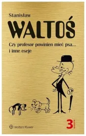 czy-profesor-powinien-miec-psa-i-inne-eseje-w-3-stanislaw-waltos