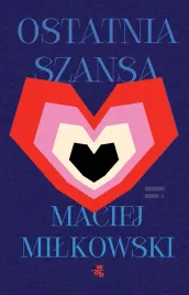 ostatnia-szansa-maciej-milkowski