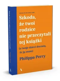 szkoda-ze-twoi-rodzice-nie-przeczytali-tej-ksiazki-philippa-perry