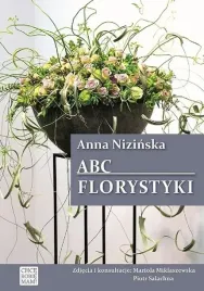 abc-florystyki-anna-nizinska-bukieciarstwo-wydanie-ii-florystyka-podrecznik
