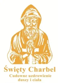 swiety-charbel-cudowne-uzdrowienie-duszy-i-ciala