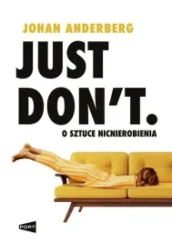 just-don-t-o-sztuce-nicnierobienia-johan-anderberg