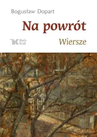 na-powrot-wiersze-boguslaw-dopart