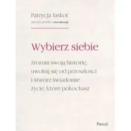 wybierz-siebie-zrozum-swoja-historie-uwolnij-pascal