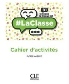la-classe-niveau-b1-cahier-d-activites