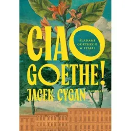 ciao-goethe-sladami-goethego-w-italii-marginesy
