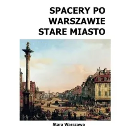 spacery-po-warszawie-stare-miasto-w-2024-wydawnictwo-cm