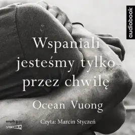 wspaniali-jestesmy-tylko-przez-chwile-audiobook-storybox