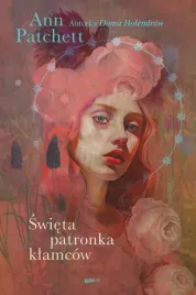 swieta-patronka-klamcow-ann-patchett