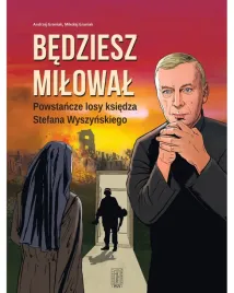 bedziesz-milowal-powstancze-losy-ksiedza-stefana-komiks