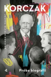 korczak-proba-biografii-joanna-olczak-ronikier