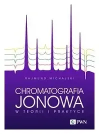 chromatografia-jonowa-w-teorii-i-praktyce-michalski-rajmund