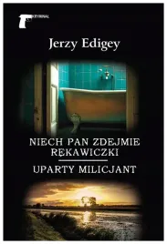 niech-pan-zdejmie-rekawiczki-uparty-milicjant-jerzy-edigey