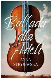 ballada-dla-adeli-anna-stryjewska