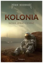 kolonia-nowe-wieki-ciemne-tom-1-kidruk-max
