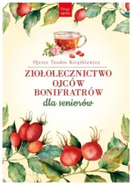 ziololecznictwo-ojcow-bonifratrow-dla-seniorow-teodor-ksiazkiewicz
