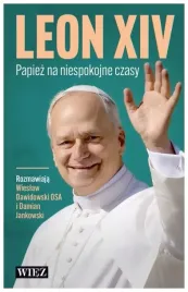leon-xiv-papiez-na-niespokojne-czasy-damian-jankowski