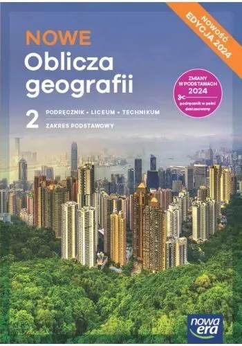 NOWA GEOGRAFIA OBLICZA GEOGRAFII PODRĘCZNIK 2 LICEUM I TECHNIKUM ZAKRES PODSTAWOWY EDYCJA 2025 - Rachwał Tomasz,Radosław Uliszak,Krzysztof Wiedermann
