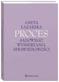 proces-sadowego-wymierzania-sprawiedliwosci-lazarska-aneta