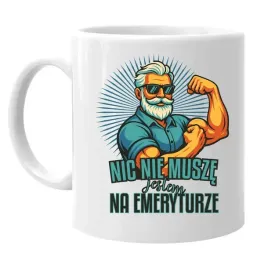 nic-nie-musze-jestem-na-emeryturze-kubek-dla-emeryta-prezent