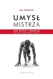umysl-mistrza-jak-mysla-i-trenuja-najlepsi