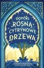 dopoki-rosna-cytrynowe-drzewa-zoulfa-katouh