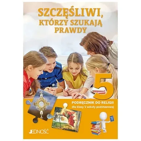 Szczęśliwi, którzy szukają prawdy. Religia. Szkoła podstawowa. Klasa 5. Pod