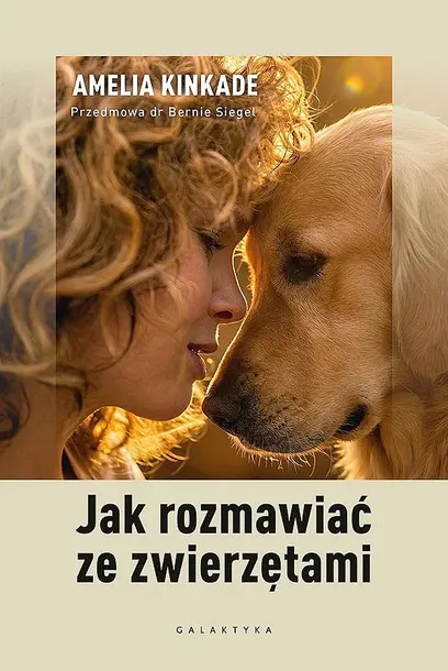 JAK ROZMAWIAĆ ZE ZWIERZĘTAMI - Amelia Kinkade