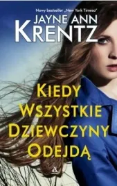 kiedy-wszystkie-dziewczyny-odejda-jayne-ann-krentz