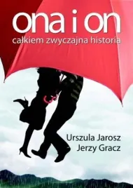 ona-i-on-calkiem-zwyczajna-historia-urszula-jarosz-jerzy-gracz