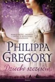dziecko-szczescia-philippa-gregory
